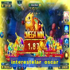 interestelar oscar interestelar quantos oscar